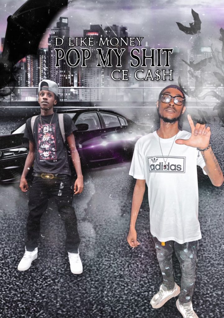 ‘D like Money’ delivers a braggadocious, high-octane rap track ‘Pop My Shit’ Feat ‘CE Ca$h’